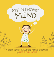 My Strong Mind: A Story about Developing Mental Strength