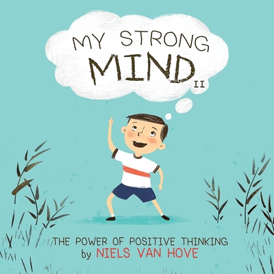 My Strong Mind II: The Power of Positive Thinking - Van Hove, Niels