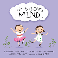 My Strong Mind V: I Believe In My Abilities And Stand My Ground