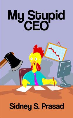 My Stupid CEO - Prasad, Sidney S