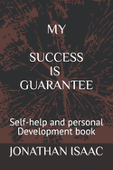 My Success Is Guarantee: Self-help and personal Development book