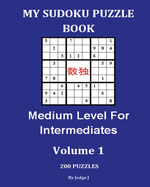My Sudoku Puzzle Book: Medium Level For Intermediates
