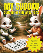 My Sudoku: Sudoku for Kids Ages 10-12, 9x9, 92 Puzzles, 4 Puzzles per Page