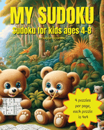 My Sudoku: Sudoku for kids ages 4-8, 4x4, 92 puzzles, 4 puzzles per pages