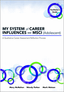 MY SYSTEM of CAREER INFLUENCES - MSCI (Adolescent): Facilitator's Guide