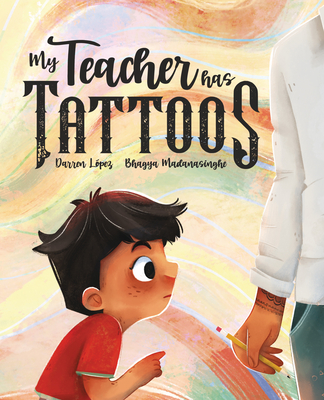 My Teacher Has Tattoos - Lopez, Darren