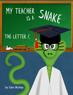 My Teacher is a Snake the Letter C