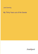 My Thirty Years out of the Senate