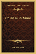 My Trip to the Orient