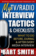 My TV/Radio Interview Tactics & Checklists: What To Do Before, During And After Every Media Interview