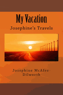 My Vacation: Josephine's Travels