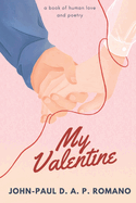 My Valentine: A Collection of Love Poems