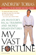 My Vast Fortune: An Investor's Fiscal Triumphs and Money Misadventures
