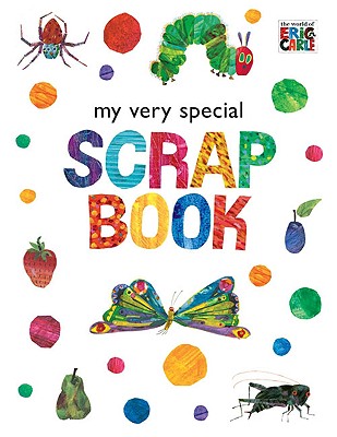 My Very Special Scrapbook - Carle, Eric