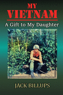 My Vietnam: A Gift to My Daughter