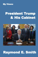 My Views: President Trump & His Cabinet