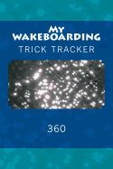 My Wakeboarding: Trick Tracker 360