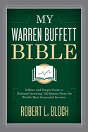 My Warren Buffett Bible: A Short and Simple Guide to Rational Investing: 284 Quotes from the World's Most Successful Investor