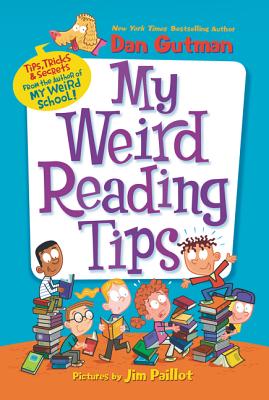 My Weird Reading Tips: Tips, Tricks & Secrets by the Author of My Weird School - Gutman, Dan