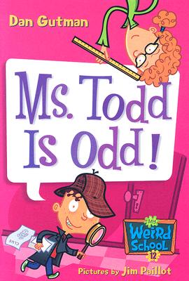 My Weird School #12: Ms. Todd Is Odd! - Gutman, Dan
