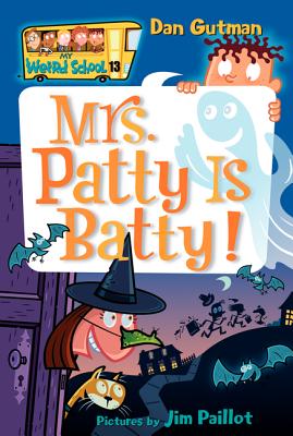 My Weird School #13: Mrs. Patty Is Batty! - Gutman, Dan