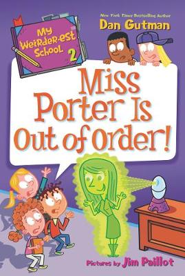 My Weirder-est School: Miss Porter Is Out of Order! - Gutman, Dan