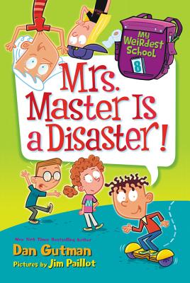 My Weirdest School #8: Mrs. Master Is a Disaster! - Gutman, Dan