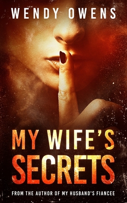 My Wife's Secrets: A gripping psychological domestic thriller - Owens, Wendy