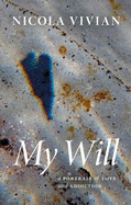 My Will: A Portrait of Love and Addiction
