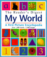 My World: A First Encyclopedia - Reader's Digest, and Reader's Digest Children's Books (Creator)