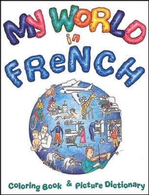 My World in French: Coloring Book and Picture Dictionary - Mealer, Tamara