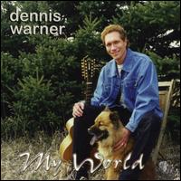 My World - Dennis Warner