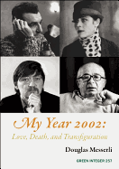 My Year 2002: Love, Death, and Transfiguration