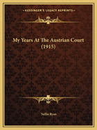 My Years at the Austrian Court (1915)
