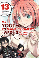My Youth Romantic Comedy Is Wrong, as I Expected @ Comic, Vol. 13 (Manga): Volume 13