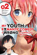 My Youth Romantic Comedy Is Wrong, as I Expected @ Comic, Vol. 2 (Manga): Volume 2