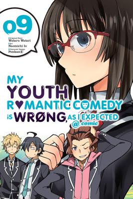 My Youth Romantic Comedy Is Wrong, as I Expected @ Comic, Vol. 9 (Manga): Volume 9 - Watari, Wataru, and Io, Naomichi, and Ponkan 8, Ponkan
