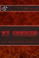 My Zombies: Left-Handed Sketch Book (50 Count)