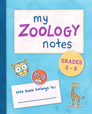 My Zoology Notes: Grades 3-5 - Stoltz, Susan R