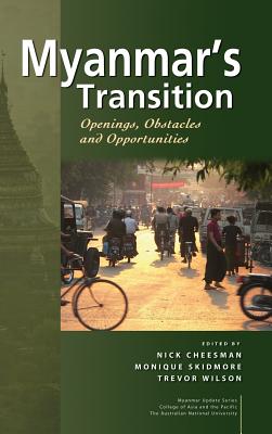 Myanmar's Transition: Openings, Obstacles and Opportunities - Cheesman, Nick (Editor)