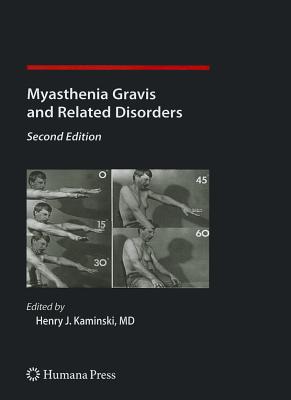 Myasthenia Gravis and Related Disorders - Kaminski, Henry J. (Editor)