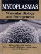 Mycoplasmas molecular biology and pathogenesis
