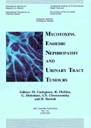 Mycotoxins, Endemic Nephropathy and Urinary Tract Tumors