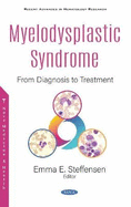 Myelodysplastic Syndrome: From Diagnosis to Treatment