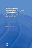 Myers-Briggs Typology vs. Jungian Individuation: Overcoming One-sidedness in Self and Society