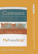 Myfrenchlab -- Access Card -- For Contrastes: Grammaire Du Francais Courant (One Semester Access) - Rochat, Denise
