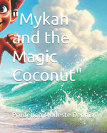 "Mykah and the Magic Coconut"