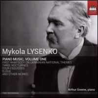 Mykola Lysenko: Piano Music, Vol. 1 - Arthur Greene (piano)
