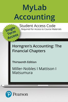 Mylab Accounting with Pearson Etext -- Access Card -- For Horngren's Accounting, the Financial Chapters - Miller-Nobles, Tracie, and Mattison, Brenda, and Matsumura, Ella Mae