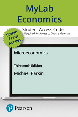 Mylab Economics with Pearson Etext -- Access Card -- For Microeconomics - Parkin, Michael